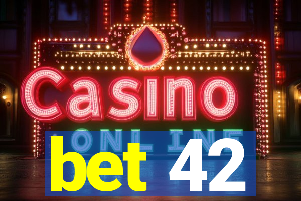 bet 42